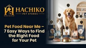 Read more about the article Pet Food Near Me – 7 Easy Ways to Find the Right Food for Your Pet